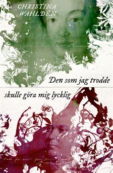 den som jag trodde skulle göra mig lycklig