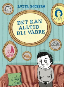 det kan alltid bli värre