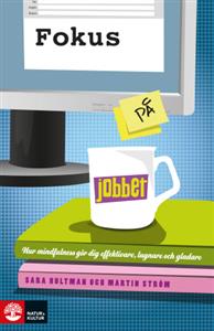 fokus-pa-jobbet-trana-din-hjarna-med-mindfulness-for-mer-fokus-effektivitet-och-gladje